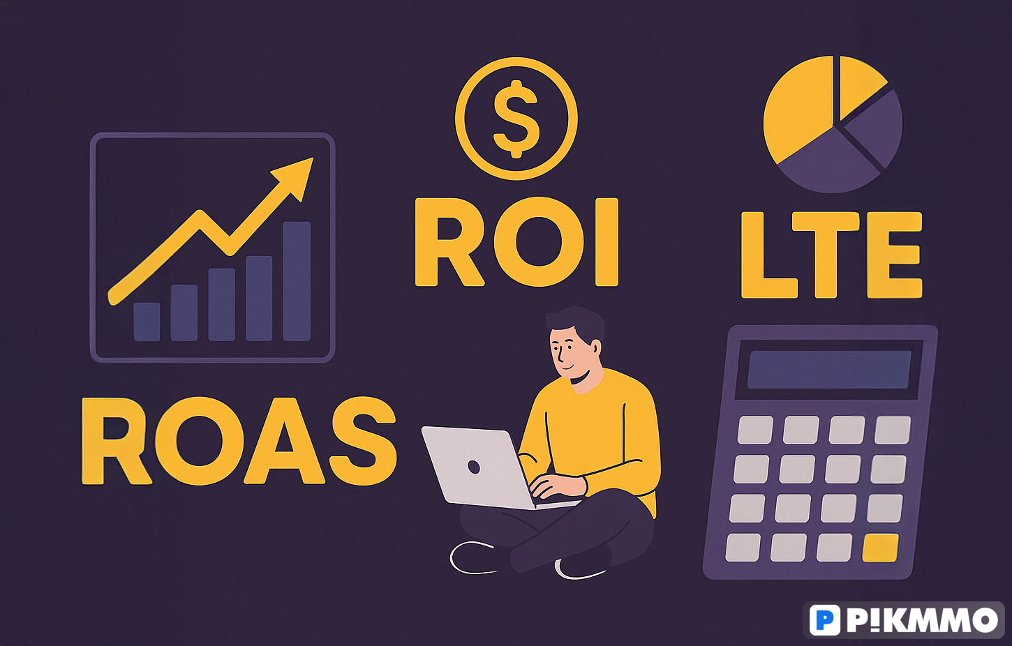 Hiểu ROAS - ROI - LTV - Các chỉ số không thể thiếu trong affiliate